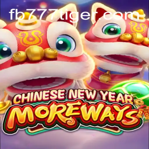 Explore the Excitement of CHINESENEWYEARMOREWAYS at 777Tiger.COM Oficial Slots Brasil #1