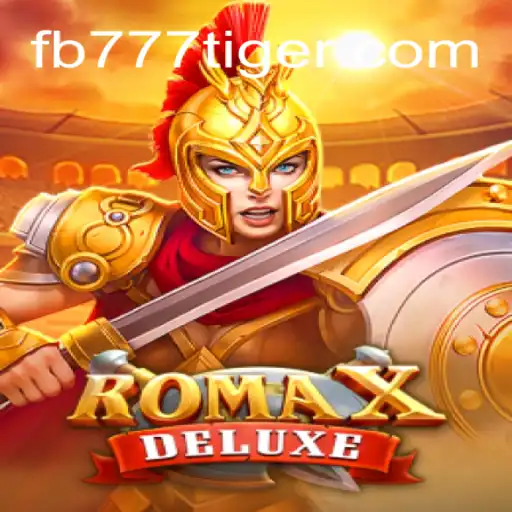 Exploring RomaXDeluxe: A Dive into the World of 777Tiger.COM Oficial Slots Brasil #1
